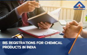 BIS Registrations Mandatory for Chemical Products in india