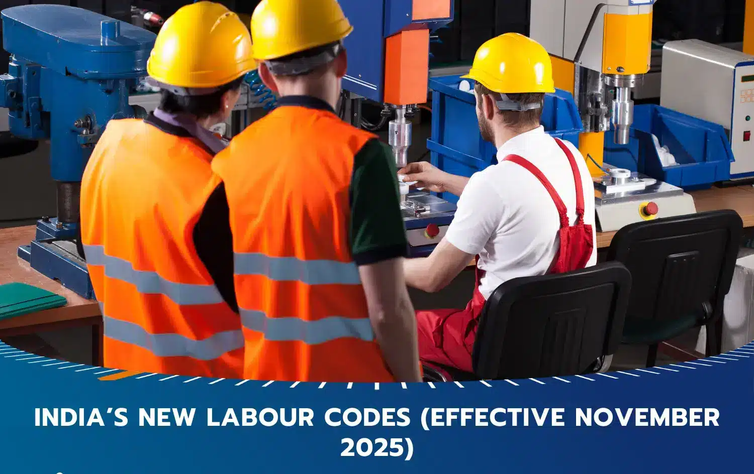 New Labour Codes in India - Changes Effective November 2025