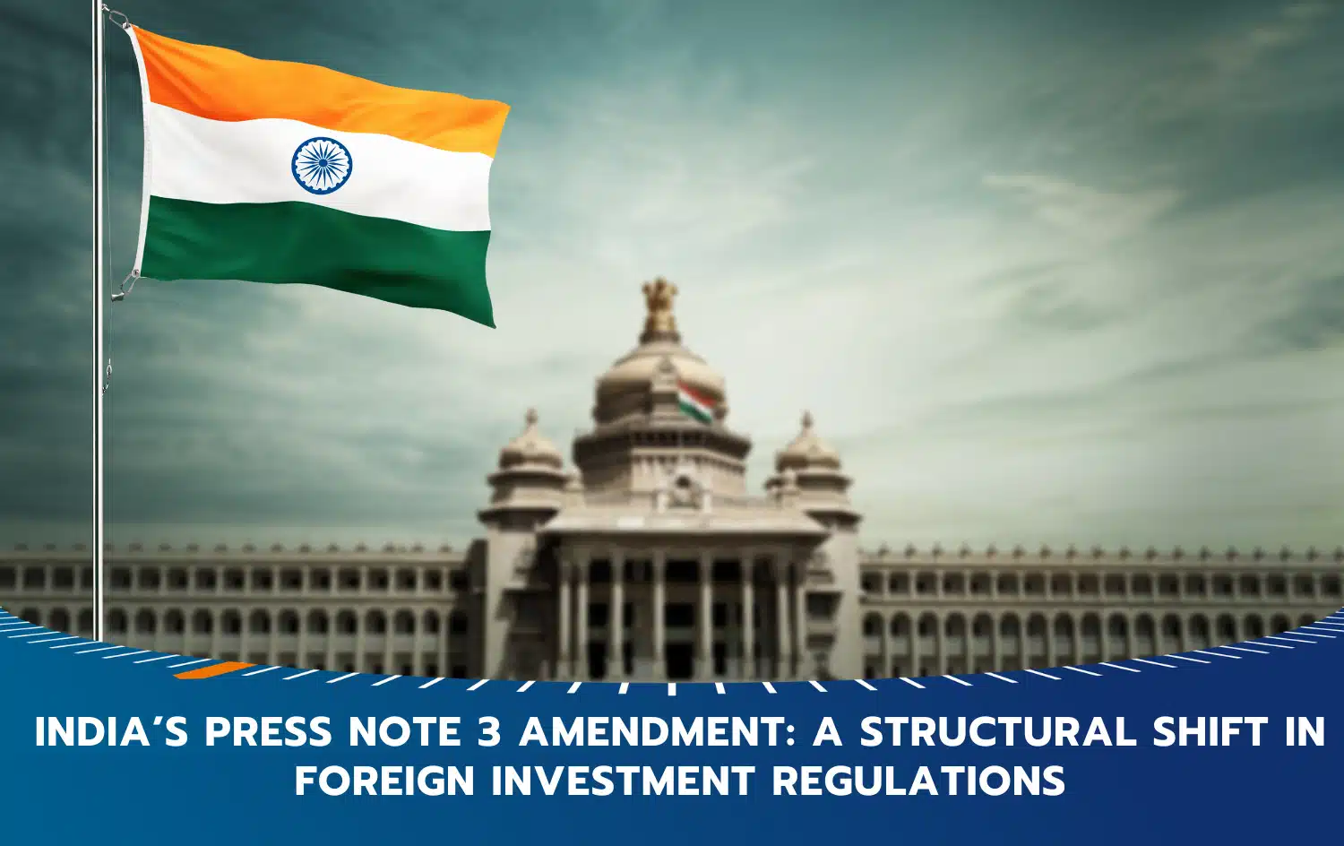 India Press Note 3 Amendment: FDI Regulation Update (2026)